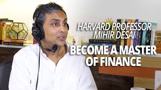 Become a Master of Finance with Harvard Professor Mihir Desai with Lewis Howes [upl. by Shaw]