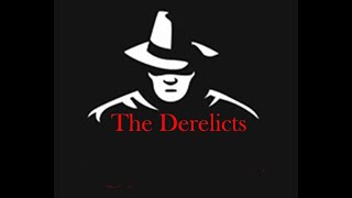 The Original Derelicts [upl. by Eimorej]