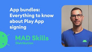 App Bundles Everything to know about Play App Signing  MAD Skills [upl. by Llarret]