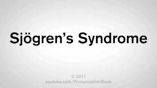 How to Pronounce Sjogrens Syndrome CORRECTLY [upl. by Palla]