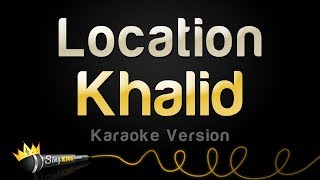 Khalid  Location Karaoke Version [upl. by Eran51]