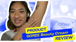 GOREE Beauty Cream PWEDE SA UNDERARM  Skincare Review  0116 [upl. by Fidelis]