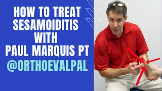 How to Treat Sesamoiditis with Paul Marquis PT [upl. by Parrott]