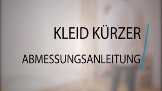 Kleid kürzen  Abmessungsanleitung  BeTailorde [upl. by Drannek]