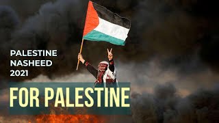 For Palestine  Baraa Masoud ft Asem Yaser  Palestine Nasheed 2021 [upl. by Kafka139]