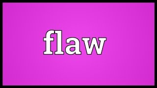 Flaw Meaning [upl. by Babs368]