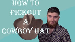 How to Pick Out a Cowboy Hat [upl. by Mukerji]