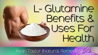 LGlutamine Benefits and Uses [upl. by Candida954]