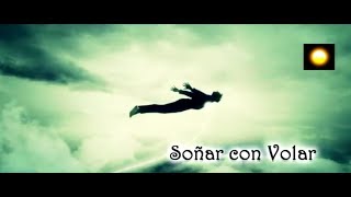 SOÑAR CON VOLAR  Significado de los Sueños  Interpretar Sueños [upl. by Garnet]