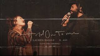 Lauren Daigle  Hold On To Me feat AHI  Live Official Audio [upl. by Nosa]