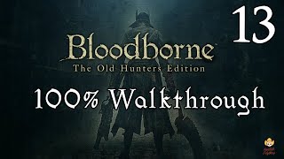 Bloodborne  Walkthrough Part 13 Amygdala [upl. by Bonneau]