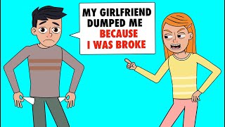 My Girlfriend Dumped Me Because I Was Broke – And Then She Regretted It [upl. by Dnalevelc108]