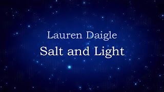 Salt amp Light  Lauren Daigle lyrics HD [upl. by Aehtorod381]