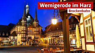 Wernigerode im Harz  Fachwerkpracht und Brockenbahn [upl. by Meeki]