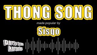 Sisqo  Thong Song Karaoke Version [upl. by Nnylirret472]