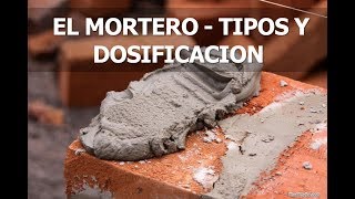 EL MORTERO  Tipos usos y dosificación [upl. by Hirz]