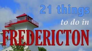 FREDERICTON TRAVEL GUIDE  Top 21 Things To Do In Fredericton New Brunswick Canada [upl. by Norac]