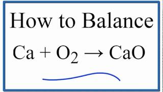 How to Balance Ca  O2  CaO Calcium plus Oxygen Gas [upl. by Sall257]