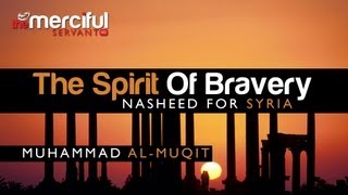 The Spirit Of Bravery  Muhammad alMuqit [upl. by Netsyrk36]