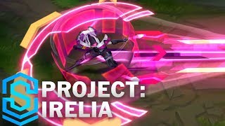 PROJECT Irelia Skin Spotlight  League of Legends [upl. by Nidia]