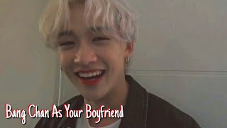 bang chan as your boyfriend stray kids imagine [upl. by Low602]