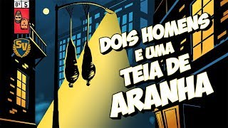 DOIS HOMENS E UMA TEIA DE ARANHA  SOCIEDADE DA VIRTUDE [upl. by Laniger]